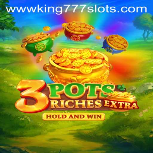Exploring the Exciting World of 3potsExtra: A Dive into Kings 777 Slots