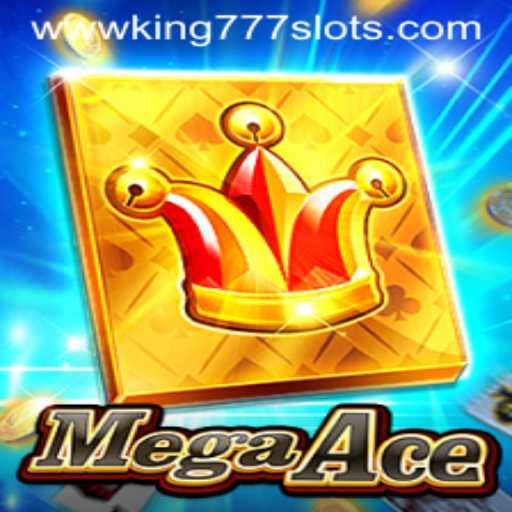 Explore MegaAce: The Ultimate Kings 777 Slots Adventure